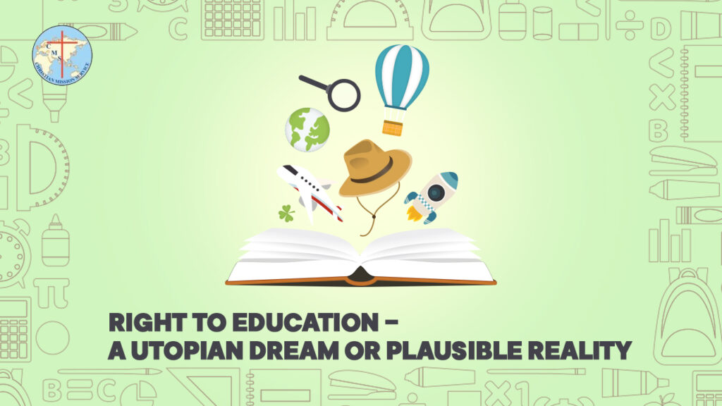 Right to Education – A utopian dream or plausible reality