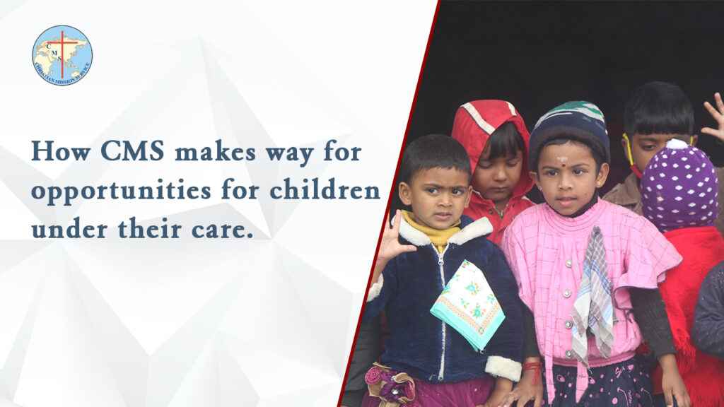 How CMS makes way for opportunities for children under their care?